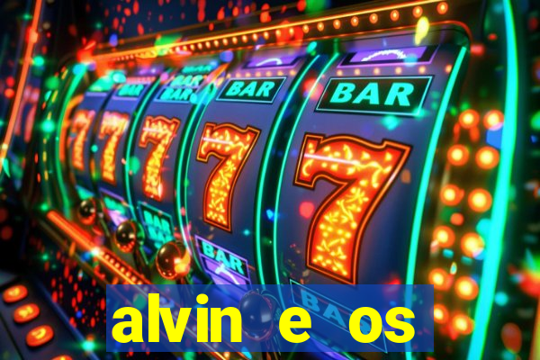 alvin e os esquilos rede canais